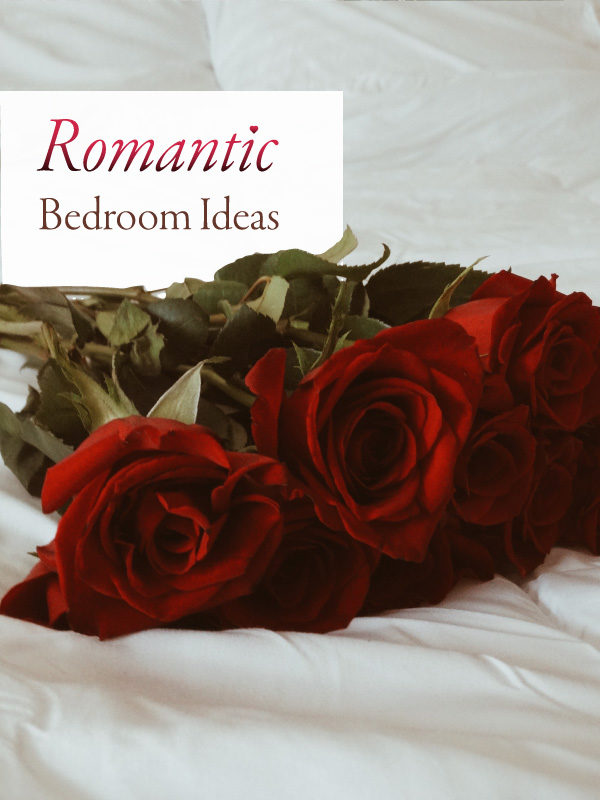 roses on a white bed with banner that says Romantic Bedroom Ideas