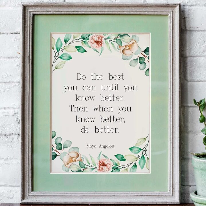 Maya Angelou quote in a picture frame bordered by a sage green block