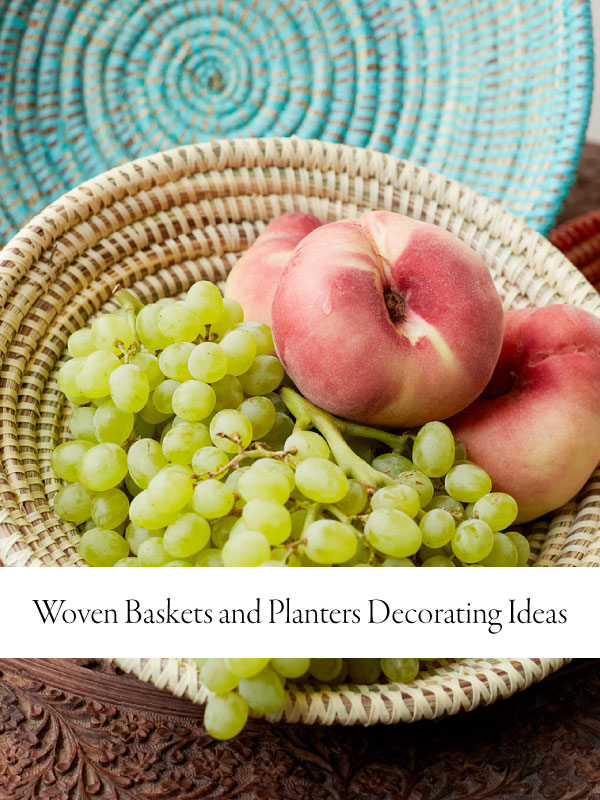 featured blog image of a woven basket filled with fruits with overlaid text "Woven Baskets and Planters Decorating Ideas"